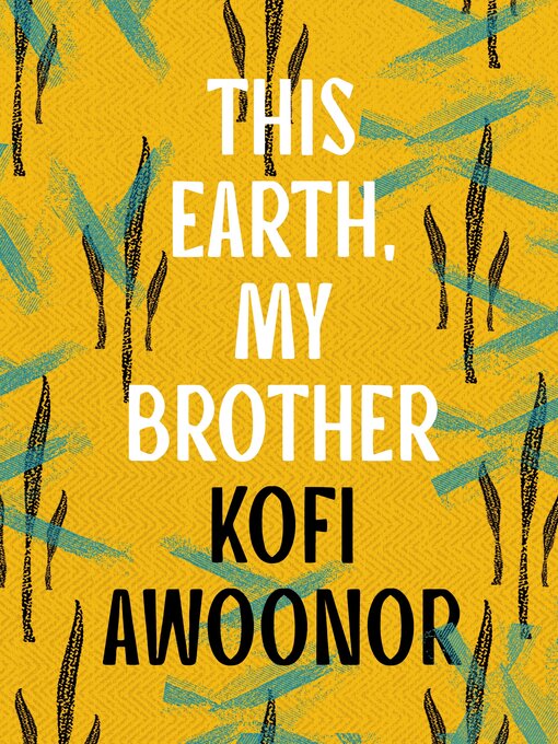 Title details for This Earth, My Brother by Kofi Awoonor - Available